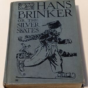 Hans Brinker Or The Silver Skates, Antique Copy